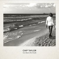 Chip Taylor - Love Knows the Clouds