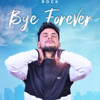 Rock - Bye Forever