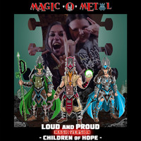 Magic O Metal - Loud and Proud (Children of Hope) [Magic Version]