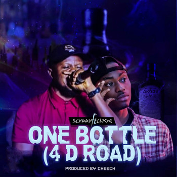 Slyddy featuring Lijoe - One Bottle: 4 D Road