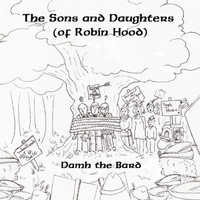 Damh The Bard - The Sons and Daughters (of Robin Hood)