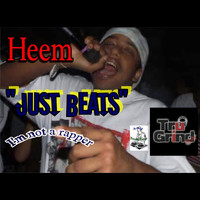 Heem - Just Beats - I'm Not A Rapper