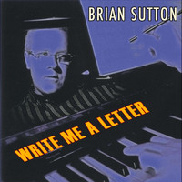 Brian Sutton - Write Me A Letter