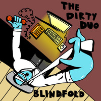 The Dirty Duo - Blindfold (Explicit)