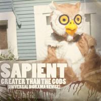 Sapient - Greater Than the Gods (Explicit)