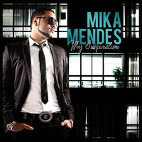 Mika Mendes - My Inspiration