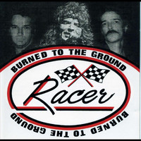 Racer - Burned to the Ground