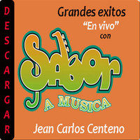 Jean Carlos Centeno - Grandes exitos "En vivo" con Sabor a Musica