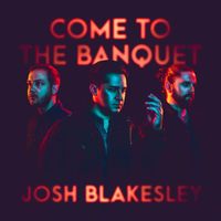 Josh Blakesley - Come to the Banquet