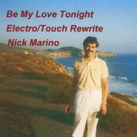 Nick Marino - Be My Love Tonight (Electro/Touch Rewrite)
