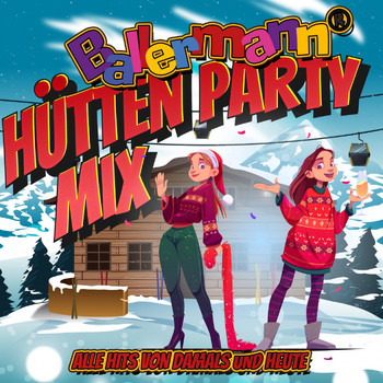 Various Artists - Ballermann Hütten Party Mix : Alle Hits von damals und heute (Explicit)