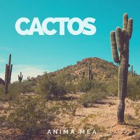 Anima Mea - Cactos