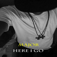 Major - Here I Go (Explicit)