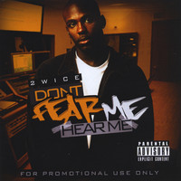 2wice - Don't Fear Me Hear Me (Explicit)
