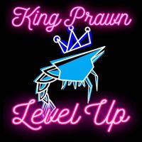 King Prawn - Level Up