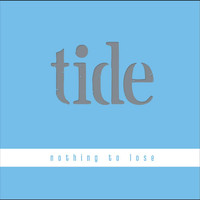 Tide - Nothing to lose