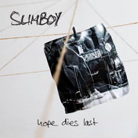 Slimboy - Hope Dies Last (Explicit)