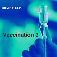 Steven Phillips - Vaccination 3