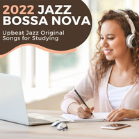 Bossa Cafe en Ibiza - 2022 Jazz Bossa Nova: Upbeat Jazz Original Songs for Studying