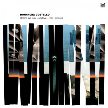 Donnacha Costello - Before We Say Goodbye (Remixes)