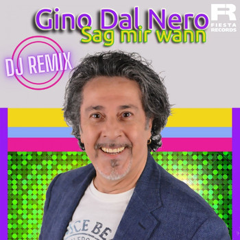 Gino Dal Nero - Sag mir wann (DJ Remix)