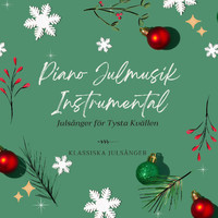 Avslappning Sound - Piano Julmusik Instrumental: Julsånger för Tysta Kvällen, Klassiska Julsånger
