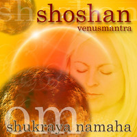 Shoshan - Om shukraya namaha (Explicit)