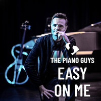 The Piano Guys - Easy On Me