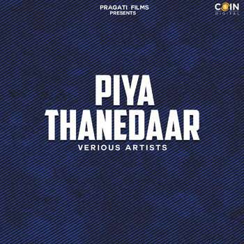 Various Artists - Piya Thanedaar