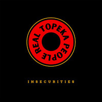 Real Topeka People - Insecurities