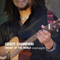 Grady Champion - Weight of the World (Unplugged)