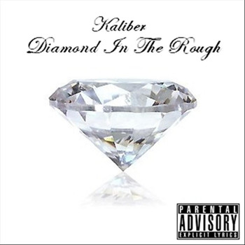 Kaliber - Diamond In The Rough (Explicit)