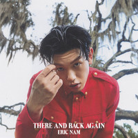 Eric Nam - There And Back Again (Explicit)