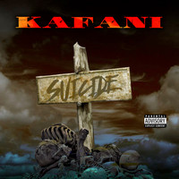 Kafani - Suicide (Explicit)