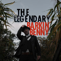 Barkin' Benny - The Legendary Barkin' Benny (Explicit)