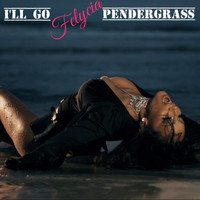 Felycia Pendergrass - I'll Go