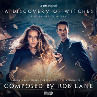 Rob Lane - A Discovery of Witches (Music from Series Three of the Television Series)