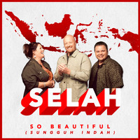 Selah - So Beautiful (Sungguh Indah)