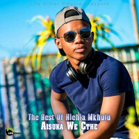 Aisuka We Cthe - The Best Of Hlehla Mkhulu