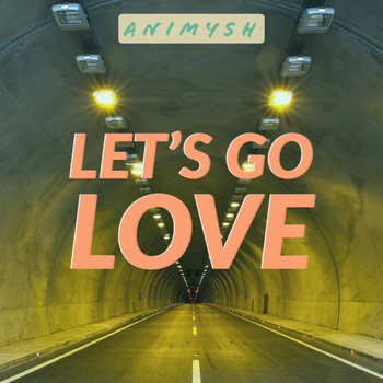 Animysh - Let's Go Love