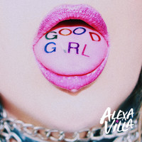 Alexa Villa - Good Girl