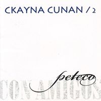 Peteco Carabajal - Ckayna Cunan, Vol. 2