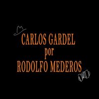 Rodolfo Mederos - Carlos Gardel por Rodolfo Mederos