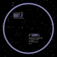 Samu.l - Good Die Young EP