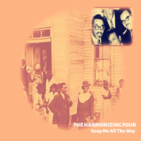 The Harmonizing Four - Keep Me All The Way