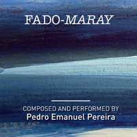 Pedro Emanuel Pereira - Fado Maray
