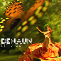 dEnAuN - Let U Go