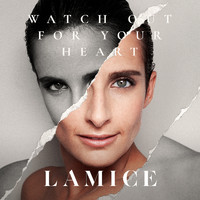 Lamice - Watch out for Your Heart