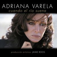 Adriana Varela - Cuando el Río Suena