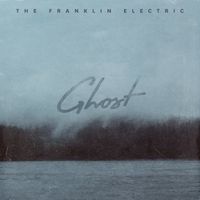 The Franklin Electric - Ghost